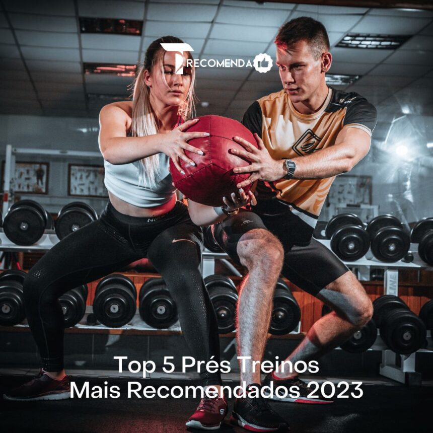 Top 5 Prés Treinos Mais Recomendados 2023