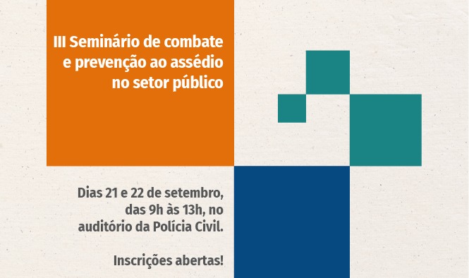 Servidores podem se inscrever para seminário de combate ao assédio para a construção de ambiente mais saudável de trabalho no setor público