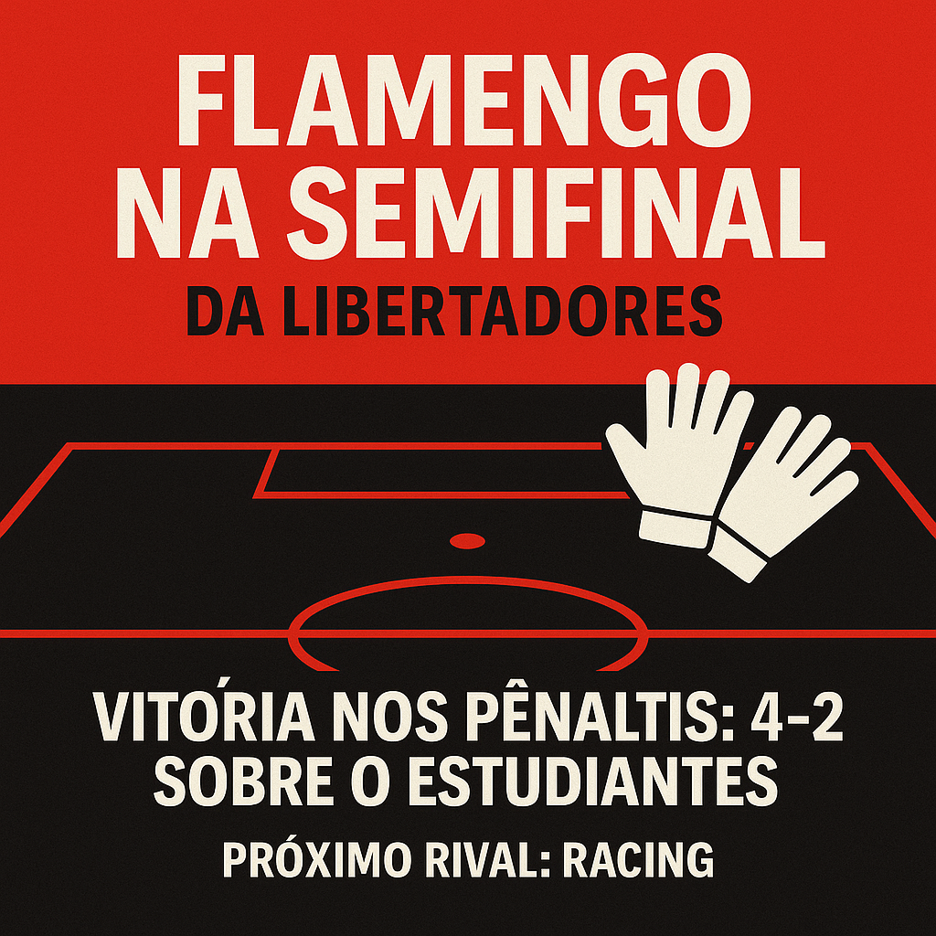 Flamengo na semifinal da Libertadores — vitória nos pênaltis por 4–2 sobre o Estudiantes; próximo rival: Racing.
